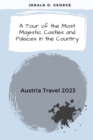 Image for Austria Travel 2023 : A Tour of the Most Majestic Castles and Palaces in the Country