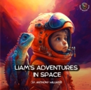 Image for Liam&#39;s Adventures in Space : An Educational Adventure for Children Aged 5 - 8 years old