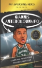 Image for My Sporting Hero : Giannis Antetokounmpo: Learn all about your favorite NBA star