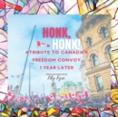Image for Honk, Honk! A tribute to the Freedom Convoy, 1 year later.