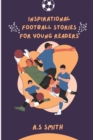 Image for Inspirational Football Stories for Young Readers