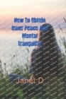 Image for How to obtain Inner Peace and mental tranquility