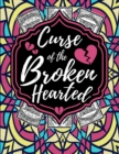 Image for Curse of the Broken Hearted : Swear Words Coloring Book For Team No Valentine