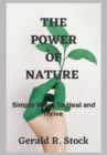 Image for The Power of Nature : Simple Ways to Heal and Thrive