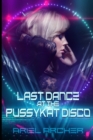 Image for Last Dance at the Pussykat Disco