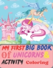 Image for My Frist Big Book of Unicorns &amp; Activity Coloring