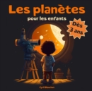 Image for Les planetes pour les enfants : Les merveilles du systeme solaire - Des 3 ans