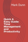 Image for Quick &amp; Easy Guide : Time Management and Productivity