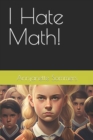 Image for I Hate Math!
