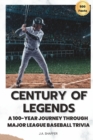Image for Century of Legends : A 100-Year Journey Through Major League Baseball Trivia