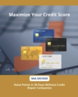 Image for Maximize Your Credit Score : Raise Points in 30 Days Without Credit Repair Companies