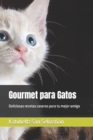 Image for Gourmet para Gatos : Deliciosas recetas caseras para tu mejor amigo