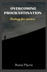 Image for Overcoming Procrastination : Strategy for Success