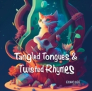 Image for Tangled Tongues &amp; Twisted Rhymes