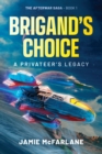 Image for Brigand&#39;s Choice : A Privateer&#39;s Legacy