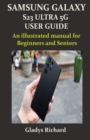 Image for Samsung Galaxy S23 Ultra 5g User Guide : An illustrated manual for Beginners and Seniors