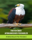Image for Fakten uber Afrikanischer Fischadler (Faktenbuch fur Kinder)