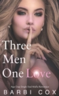 Image for Three Men One Love : Age Gap Dad&#39;s Best Friend Single Dad Mafia Romance