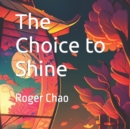 Image for The Choice to Shine