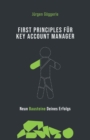 Image for First Principles fur Key Account Manager : Neun Bausteine deines Erfolgs
