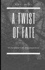Image for A Twist of Fate : Unforeseen Life Consequences