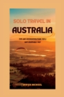 Image for Solo Travel in Australia : Tips and Recommendations for a safe enjoyable trip