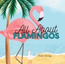 Image for All About Flamingos