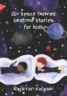 Image for 50 + Space themed bedtime stories for kids