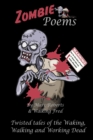 Image for Zombie Poems : Twisted Tales from the Waking, Walking and Working Dead