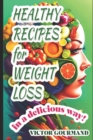 Image for Healthy Recipes for Weight Loss in a Delicious Way