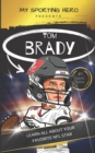 Image for My Sporting Hero : Tom Brady: Learn all about your favorite NFL star