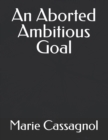 Image for An Aborted Ambitious Goal