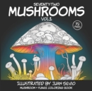Image for Seventy-Two Mushrooms Vol.1 : Mushroom + Fungi Coloring Book