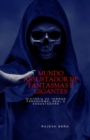 Image for Mundo Assustador de Fantasmas e Gigantes : Historia De Terror Paranormal Real E Assustadora