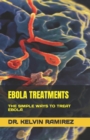 Image for Ebola Treatments : The Simple Ways to Treat Ebola