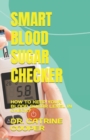 Image for Smart Blood Sugar Checker : How to Keep Your Blood Sugar Level in Check?