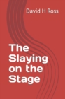 Image for The Slaying on the Stage
