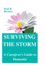 Image for Surviving the Storm : A Caregiver&#39;s Guide to Dementia