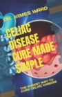 Image for Celiac Disease Cure Made Simple