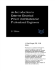 Image for An Introduction to Exterior Electrical Power Distribution for Professional Engineers