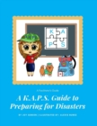 Image for A K.A.P.S. Guide to Preparing for Disasters
