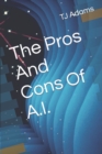 Image for The Pros And Cons Of A.I.