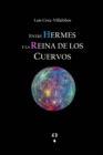 Image for Entre Hermes y la Reina de los Cuervos