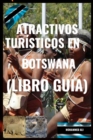 Image for Atractivos Turisticos En Botswana : Libro Guia
