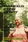 Image for Unshackling True Liberty