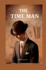Image for The Time Man : How to make time work for your advantage