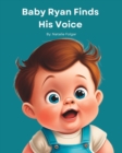 Image for Baby Ryan Finds His Voice