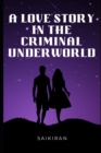 Image for A Love Story in the Criminal Underworld