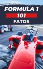 Image for Formula 1 - 101 Fatos : livro f1