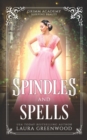 Image for Spindles And Spells : A Fairy Tale Retelling Of Sleeping Beauty
